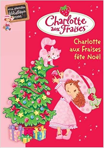 Charlotte aux Fraises fête Noël